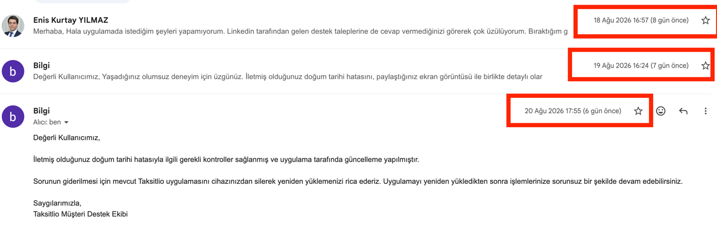 Taksitlio müşteri destek e-posta yazışması: 18 Ağustos'ta gönderilen talep, 19 Ağustos'ta ilk yanıt, 20 Ağustos'ta uygulamayı silip yeniden kurma önerisi.